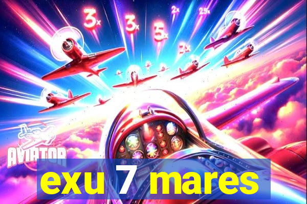 exu 7 mares